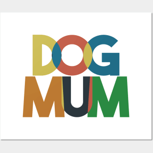 Dog Mum Posters and Art